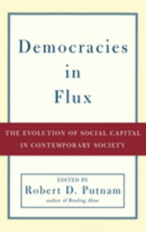 Democracies in Flux : The Evolution of Social Capital in Contempo