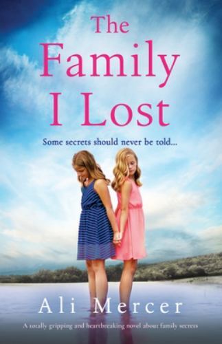 The Family I Lost: A totally gripping and heartbreaking novel about family...-image