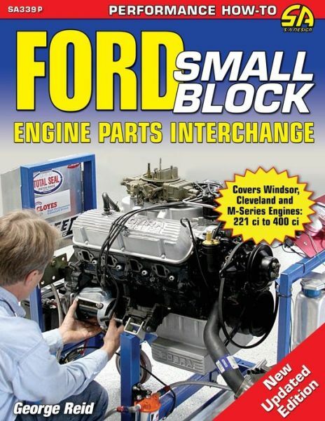Ford Small-Block Engine Parts Interchange Guide by George Reid 2015 Paperback