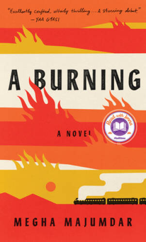 A Burning by Megha Majumdar - Gripping Hardcover Novel Exploring Ambition and Injustice