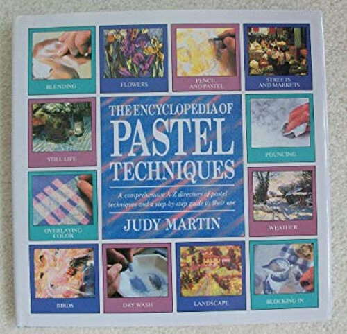 Discover Judy Martin’s Encyclopedia of Pastel Techniques Hardcover Guide