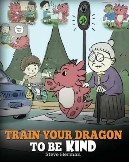 Train Your Dragon To Be Kind - A Children's Book About Kindness