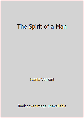 The Spirit of a Man by Iyanla Vanzant