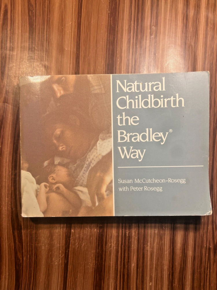 Natural Childbirth the Bradley Way Susan McCutcheron-Rosegg Paperback Book 1984