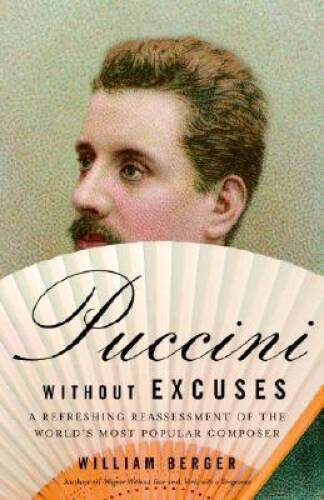 Puccini Without Excuses: A Refreshing Reassessment of the World's Most Po - GOOD-image