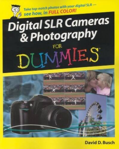 Digital SLR Cameras and Photography For Dummies (For Dummies (Computers)) - GOOD