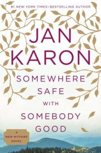 Somewhere Safe with Somebody Good (Mitford) - Hardcover By Karon, Jan - GOOD