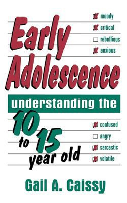 Early Adolescence : Understanding the 10 to 15 Year Old Paperback