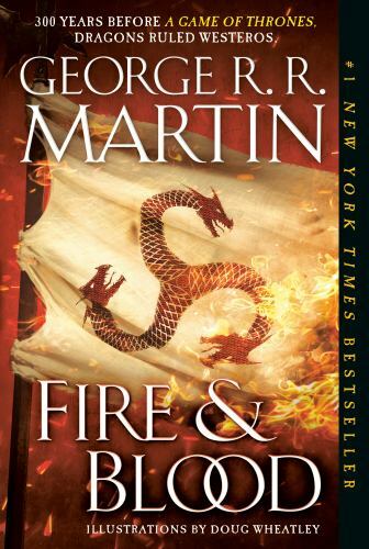 Fire and Blood A Song of Ice and Fire Prequel 300 Years Before Game of Thrones-image