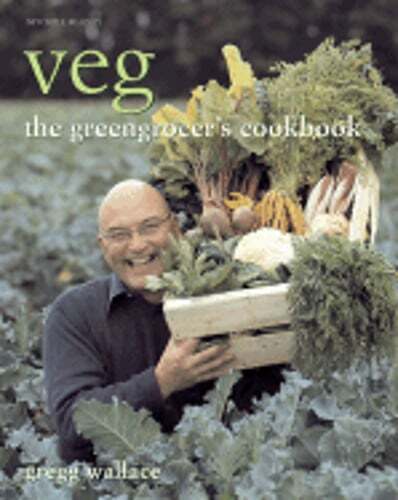 Veg The Greengrocers Cookbook by Gregg Wallace Preowned