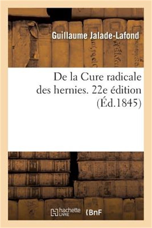 de la Cure Radicale Des Hernies. 22e �dition (Paperback or Softback)