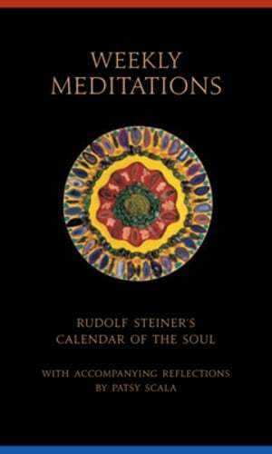 Weekly Meditations: Rudolf Steiner's Calendar of the Soul with Accompanying