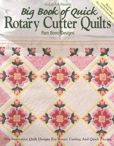 Big Book of Quick Rotary Cutter Quilts - Paperback By Bono, Pam - GOOD