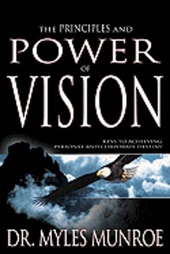 The Principles and Power of Vision by Dr. Munroe, Myles: Used