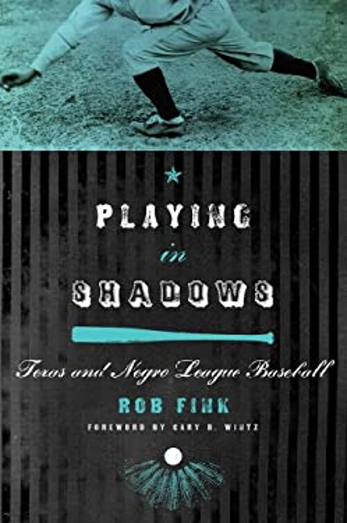 Playing in Shadows : Texas and Negro League Baseball Hardcover Ro