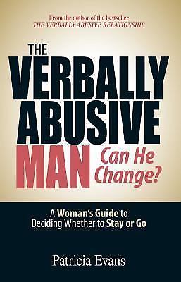 The Verbally Abusive Man - Can He Change?: A Woman's Guide to Deciding Whether t
