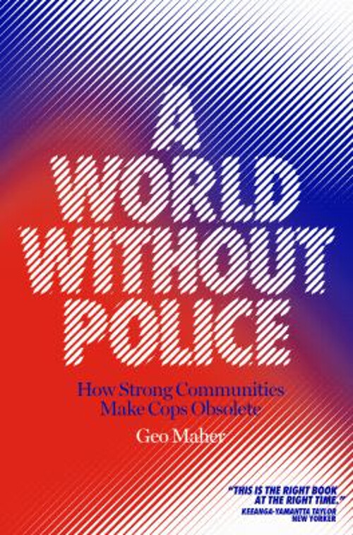 A World Without Police : How Strong Communities Make Cops Obsolet-image