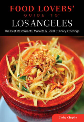 Food Lovers' Guide toÂ® Los Angeles: The Best Restaurants, Markets & - VERY GOOD