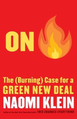 On Fire: The Burning Case for a Green New Deal - Hardcover Edition in Good Condition