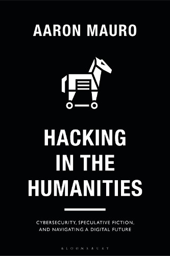Aaron Mauro Hacking in the Humanities Paperback UK Edition-image