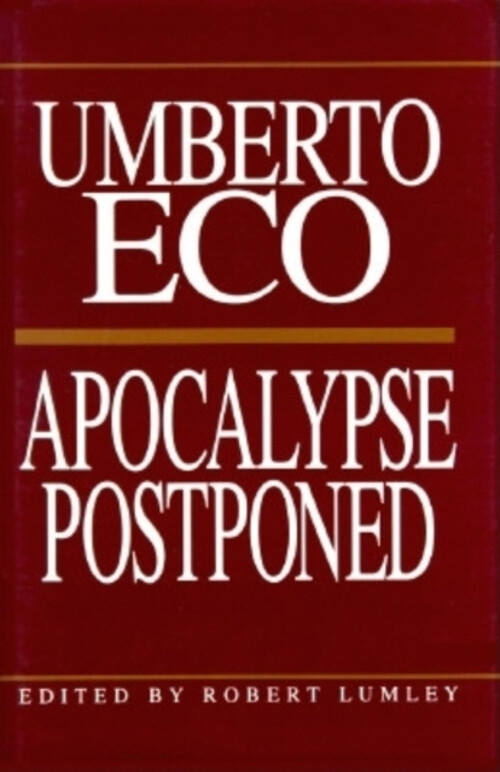 Apocalypse Postponed : Essays by Umberto Eco Hardcover Umberto Ec