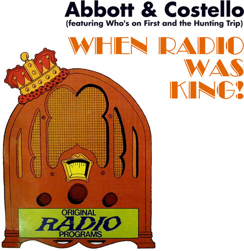 Abbott & Costello - When Radio Was King! (featuring Who's on First and the Hunti-image