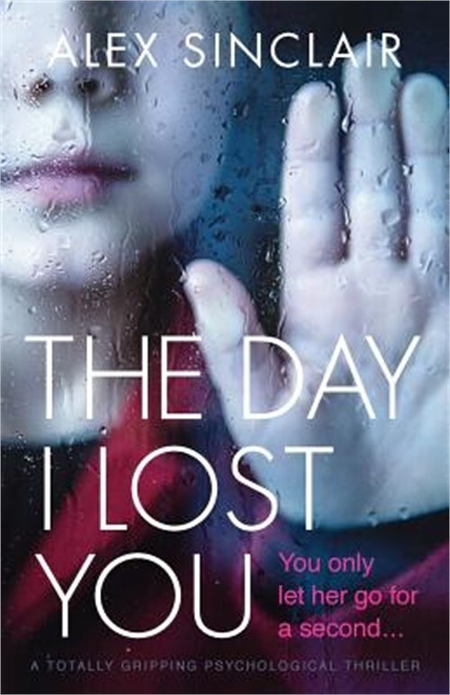 The Day I Lost You: A Totally Gripping Psychological Thriller (Paperback or Soft-image