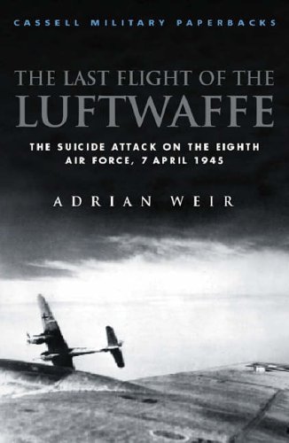 Cassell Military Classics: The Last Flight of the Luftwaffe: The Suicide Attack