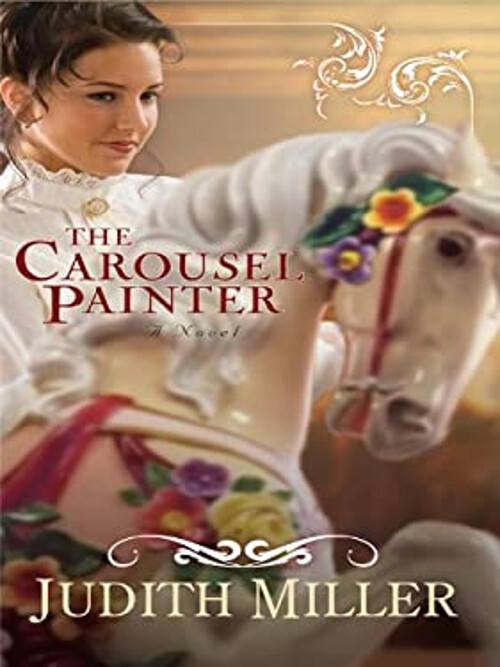 The Carousel Painter Hardcover Judith Miller