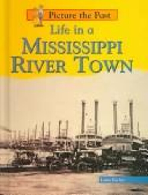 Life in a Mississippi River Town Hardcover Laura Fischer