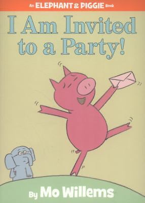 I Am Invited to a Party!. by Mo Willems by Willems, Mo