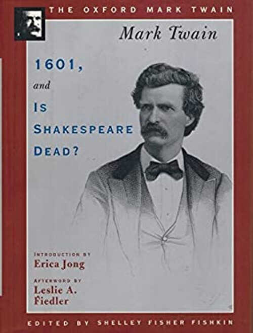 Mark Twain's 1601 and Is Shakespeare Dead 1882-1909 by Fishkin and Shelley