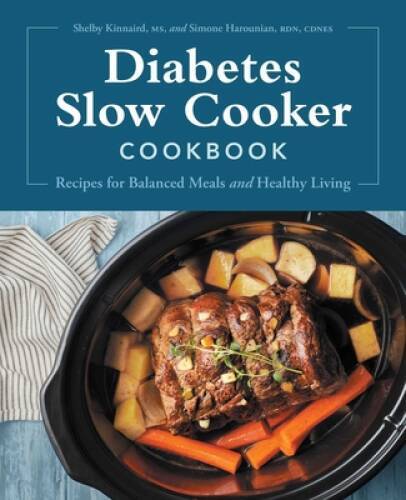Diabetes Slow Cooker Cookbook: Recipes for Balanced Meals and Healthy - GOOD