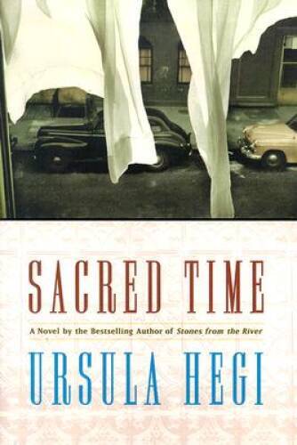 Sacred Time: A Novel (Hegi, Ursula) - Hardcover By Hegi, Ursula - ACCEPTABLE