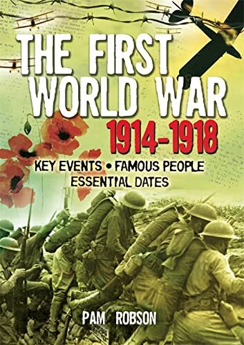 The First World War 1914-1918 (All about) By Pam Robson