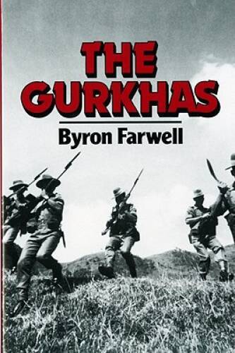 The Gurkhas - Paperback By Farwell, Byron - GOOD
