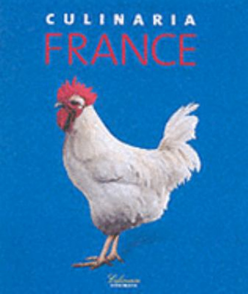 Culinaria France A Gourmet Journey Through French Cuisine and Culture Paperback November 27 2004