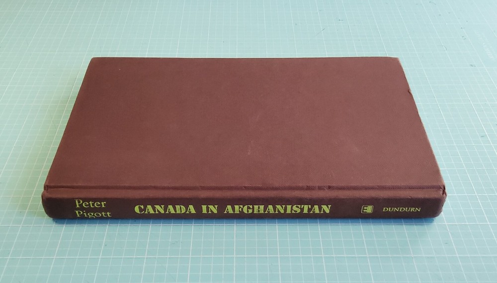 CANADA IN AFGHANISTAN The War So Far, Peter Pigott, 2007 VG
