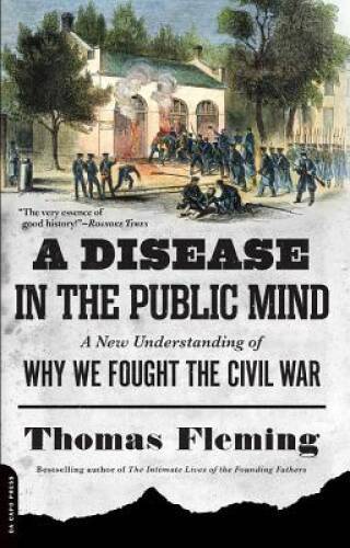 A Disease in the Public Mind: A New Understanding of Why We Fought the Ci - GOOD