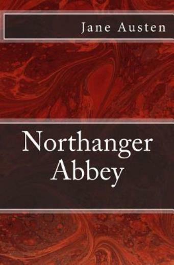 Northanger Abbey: The Original Edition Of 1903