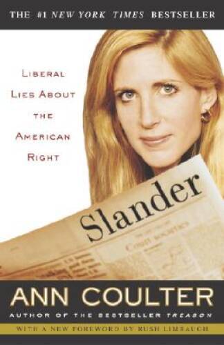 Slander: Liberal Lies About the American Right - Paperback By Ann Coulter - GOOD