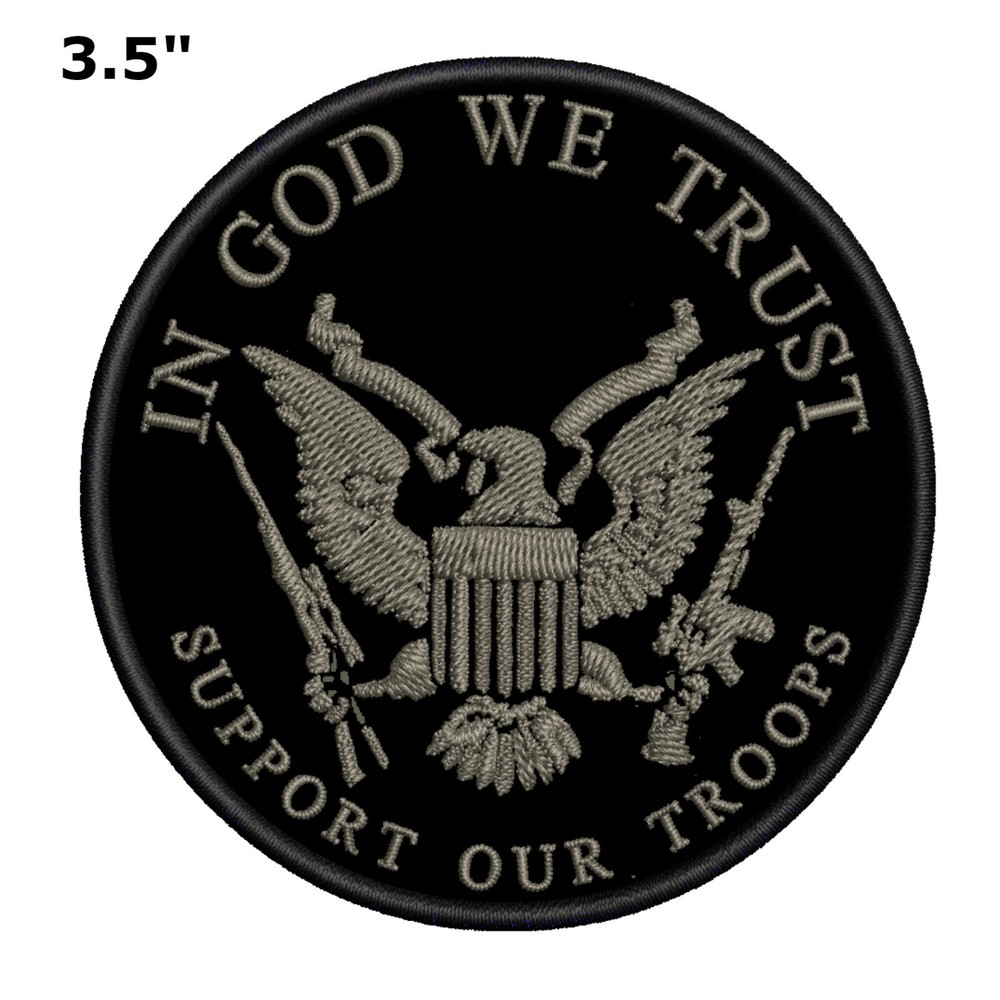 IN GOD WE TRUST - Support Our Troops Patch Embroidered Iron-On Applique Military