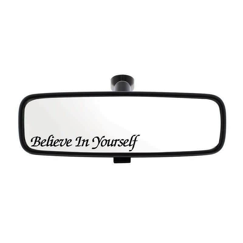 Believe In Yourself Vinyl Decal Rearview Mirror truck car outdoor window sticker