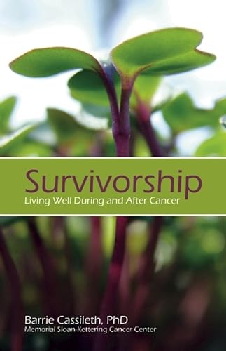 Survivorship Living Well During and After Cancer by Cassileth Barr
