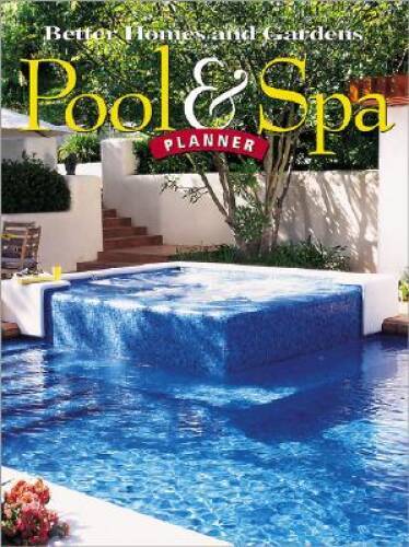 Pool & Spa Planner (Better Homes & Gardens) - Paperback - VERY GOOD