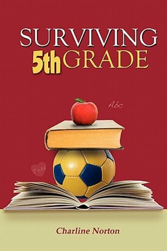 Surviving 5th Grade by Charline Norton A New Adventure for Kids