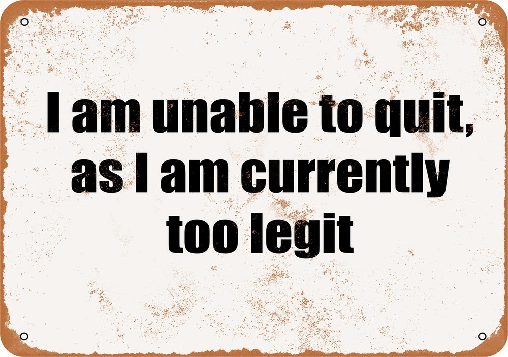 Vintage Metal Sign - Too Legit to Quit Retro Wall Art