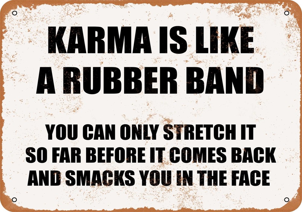 Vintage Metal Sign - Karma Is Like A Rubber Band - Retro Style