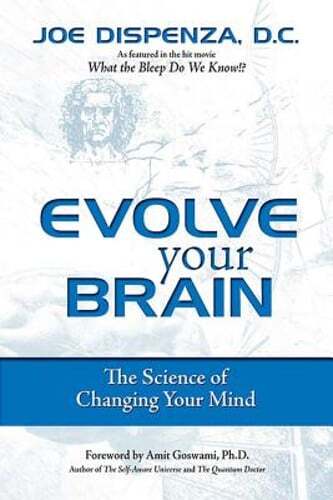 Evolve Your Brain: The Science of Changing Your Mind by Dr. Dispenza, Joe: Used
