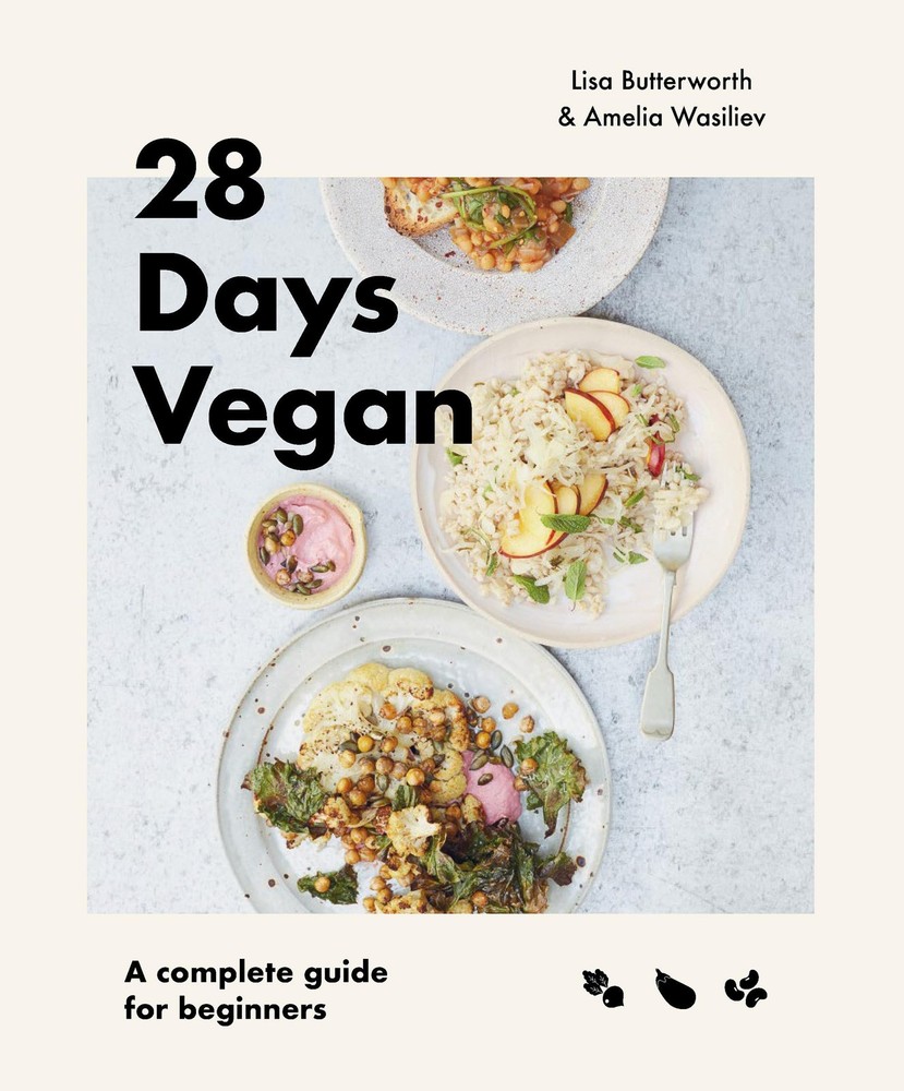 28 Days Vegan Beginner Guide by Lisa Butterworth Amelia Wasiliev 2021 Book